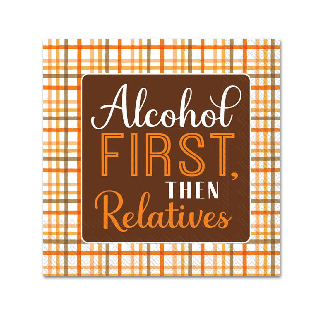 Alcohol First Then Relatives Funny Paper Beverage Napkins