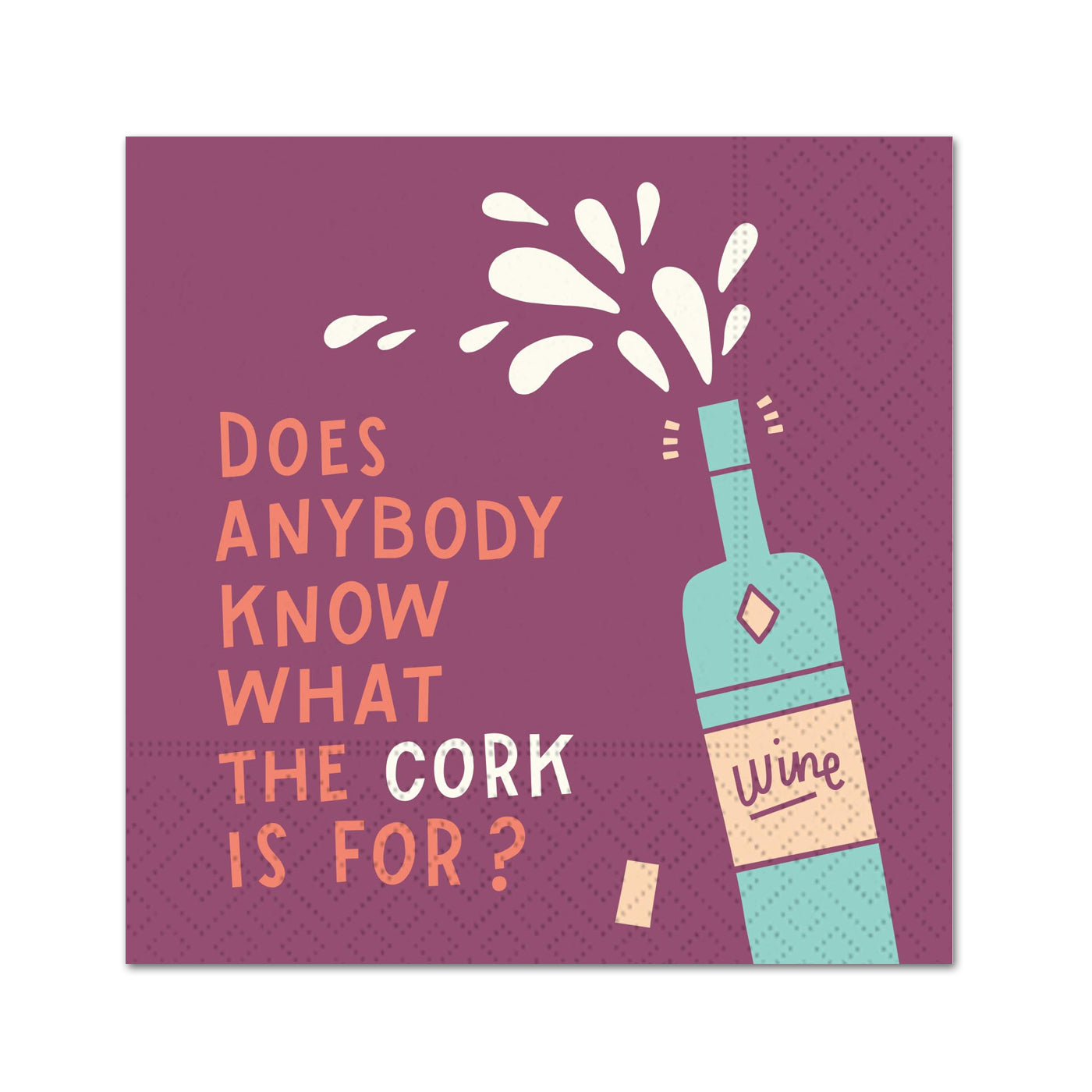 What the Cork is For? Funny Paper Cocktail Napkins