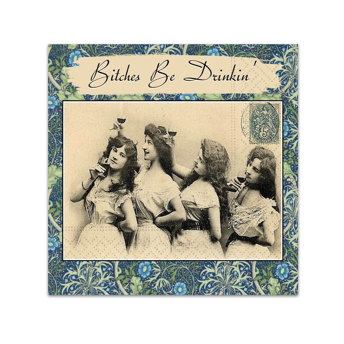 Bitches Be Drinkin' Funny Cocktail Napkins