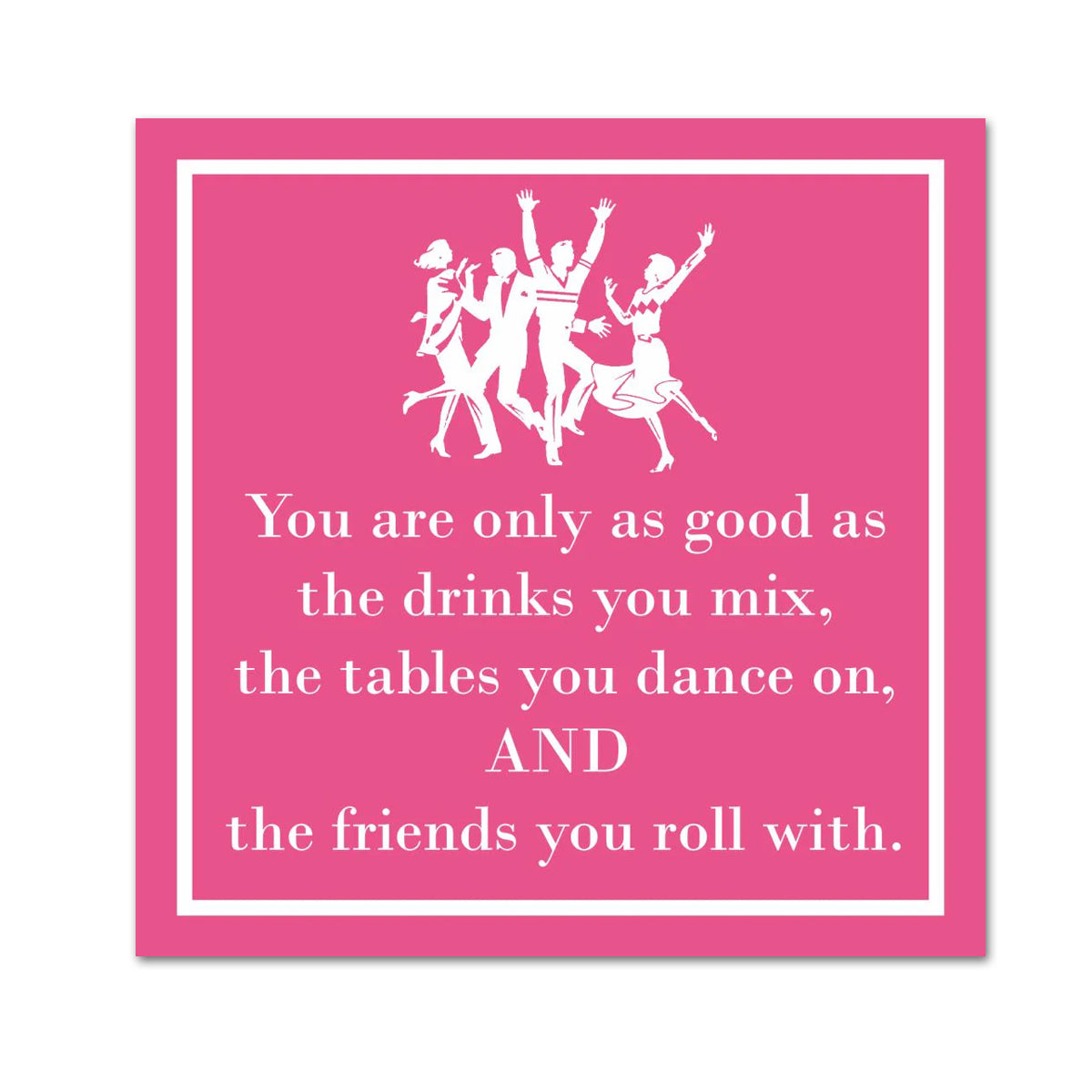 You're Only As Good Funny Cocktail Napkins