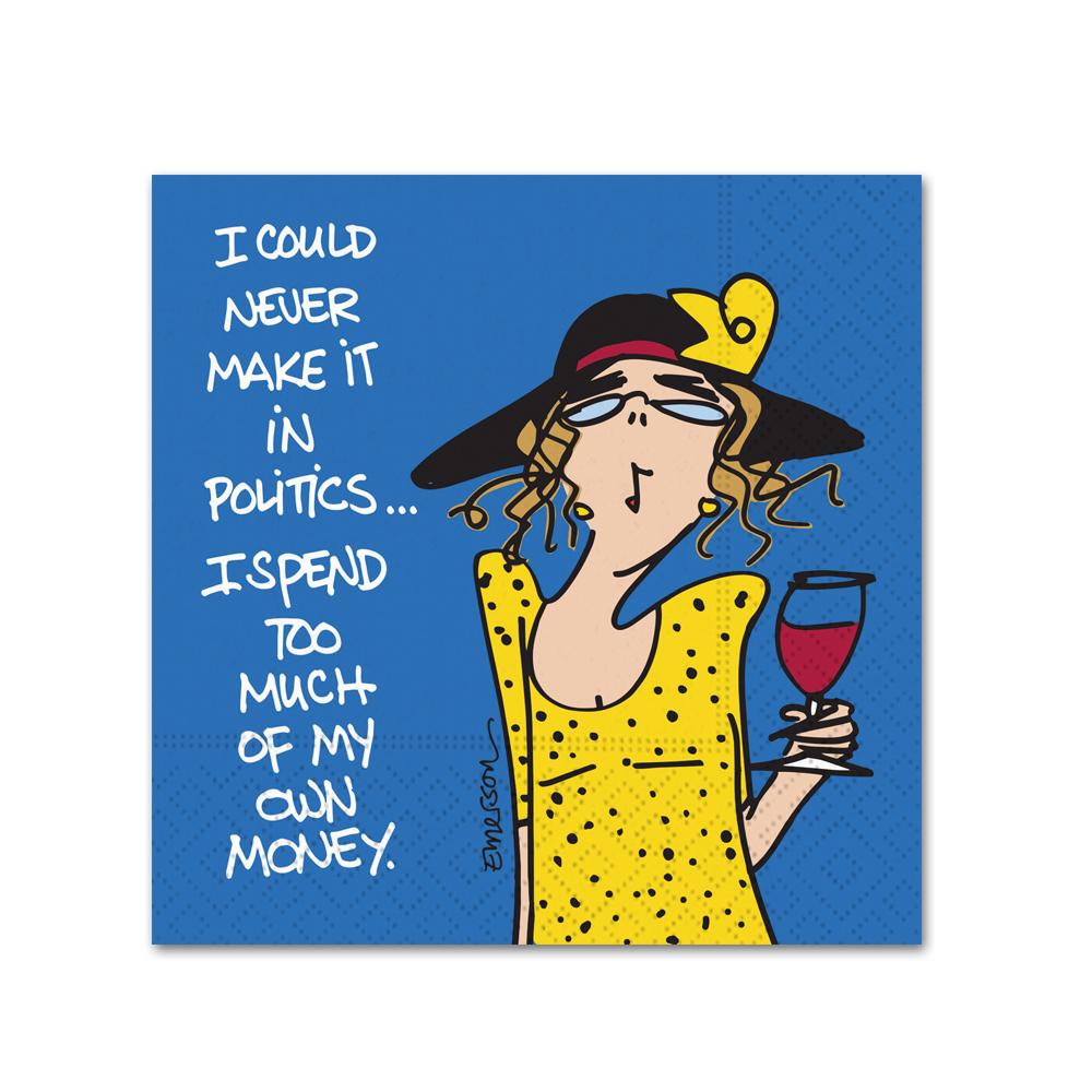 Never Make It In Politics Funny Cocktail Napkins