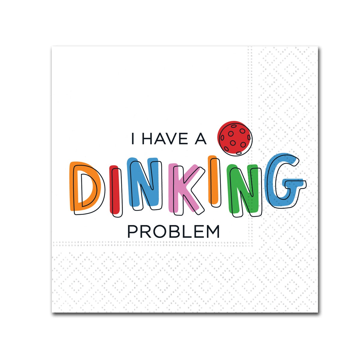 Dinking Problem - Pickleball Paper Beverage Napkins