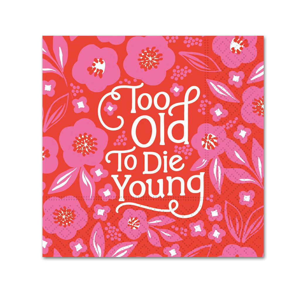 Too Old to Die Young Funny Paper Cocktail Napkins