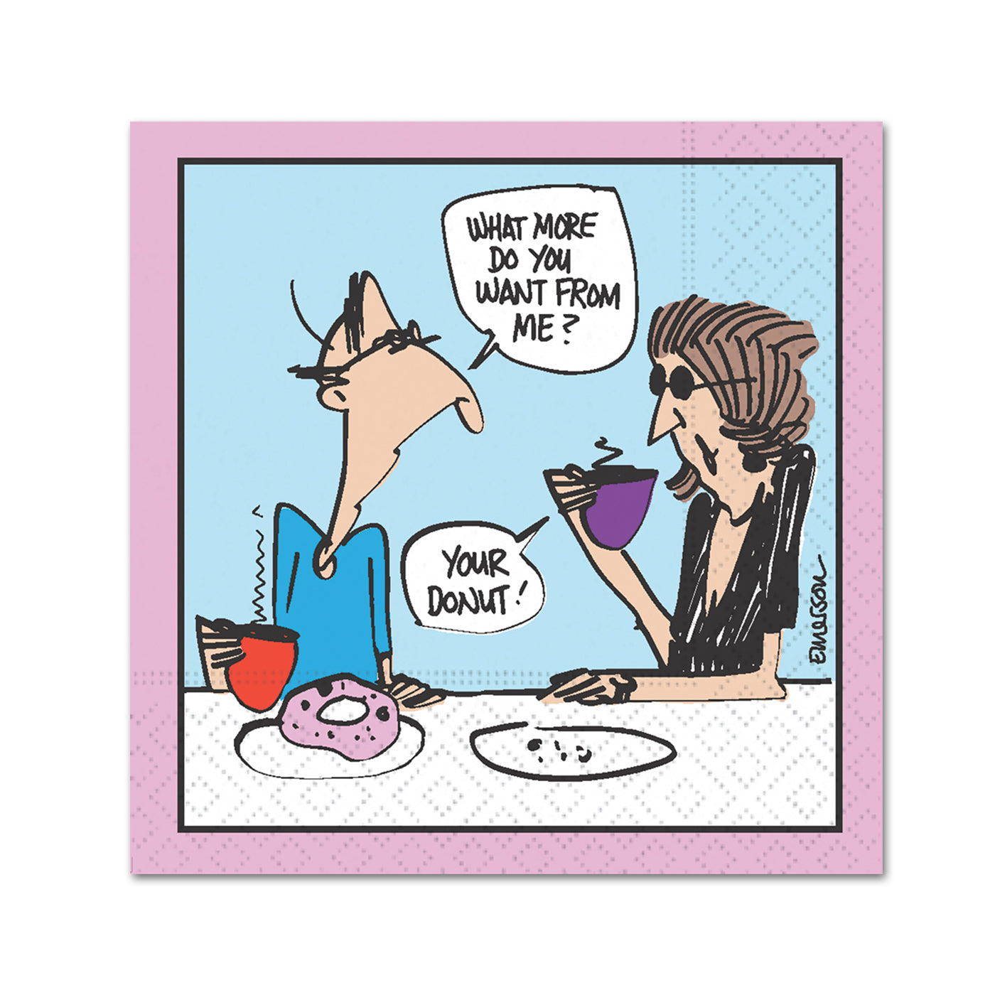 What More Do You Want? Funny Cocktail Napkins