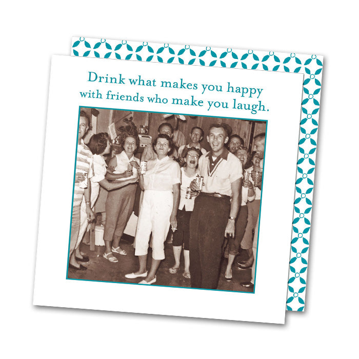 Drink What Makes You Happy, Funny Cocktail Napkins