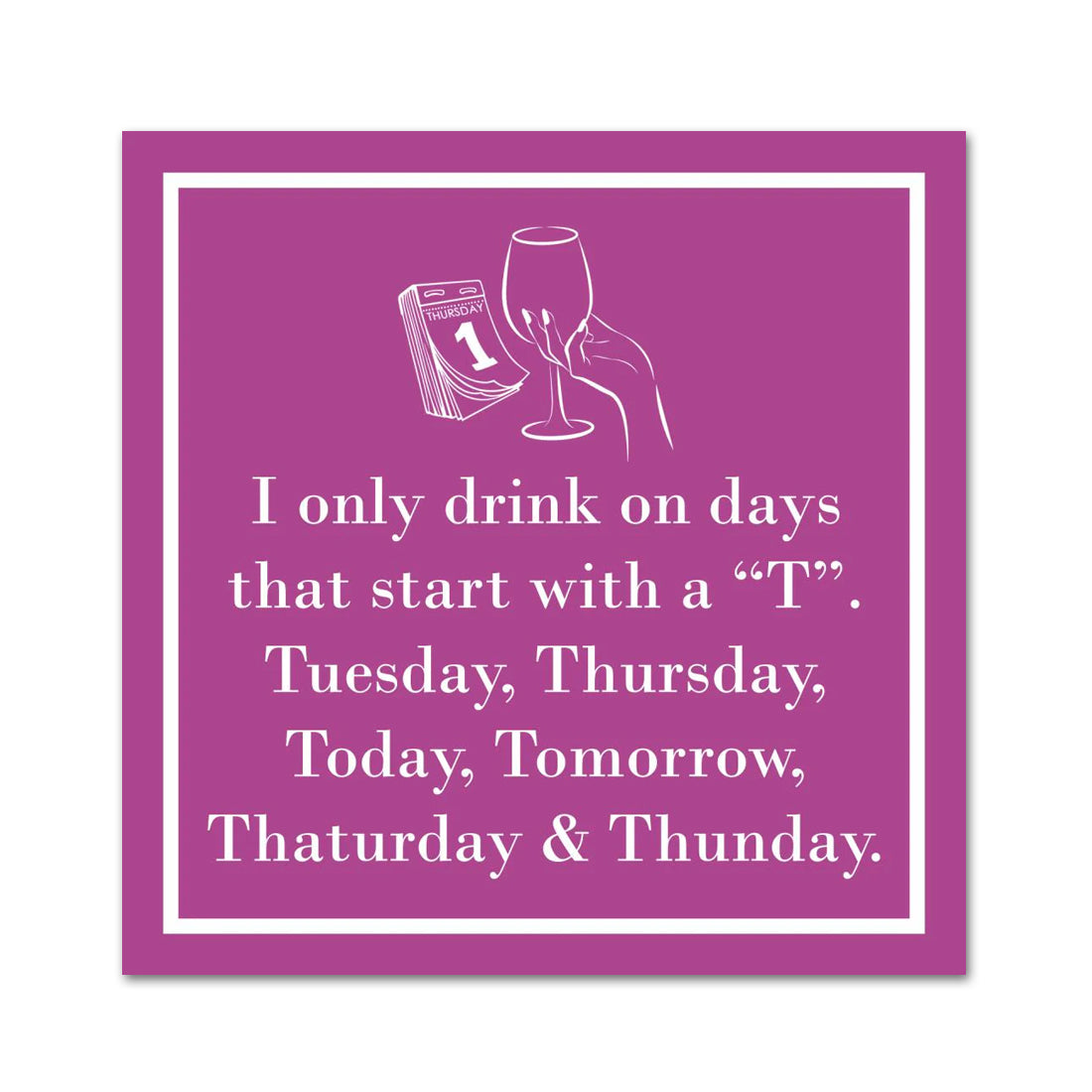Days that Start with T Funny Cocktail Napkins