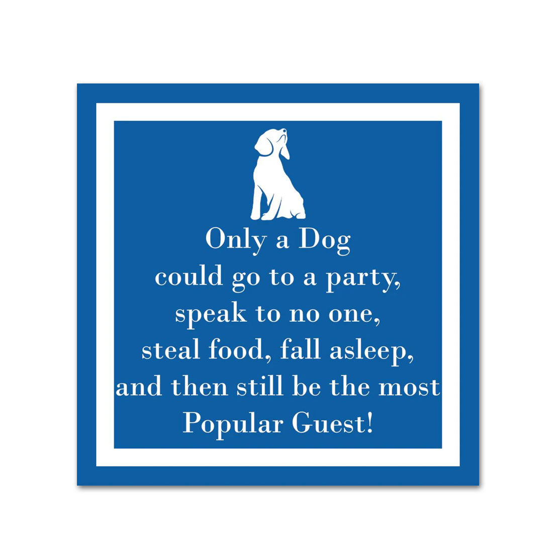 Only a Dog Funny Cocktail Napkins